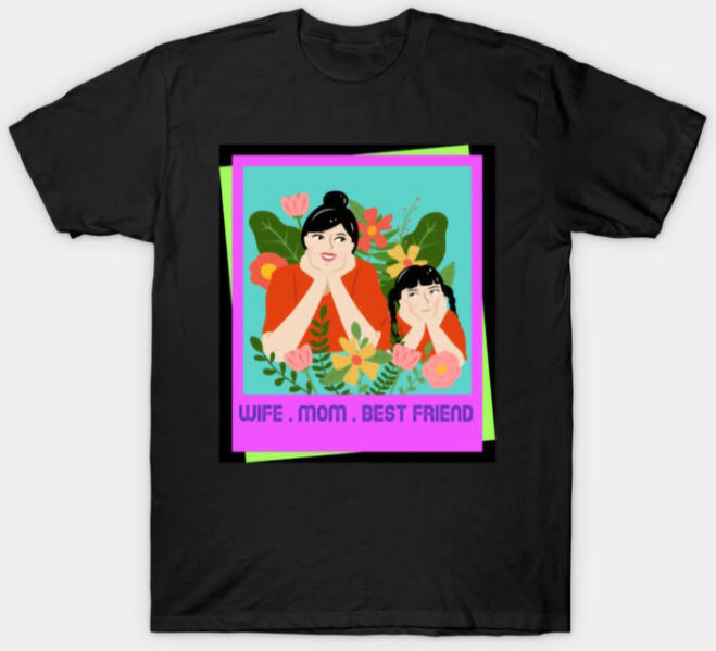 Wife . Mom . Best Friend tee-shirt