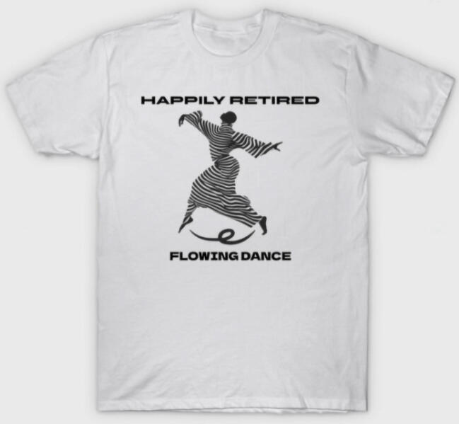 Happily Retired Flowing Dance